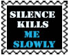 [N-K]SilenceKillsSlowly