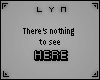 lyn~Nothing Here