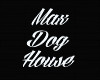 MAX DOG HOUSE 