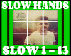 SLOW HANDS