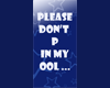Don't P in my OOL ...