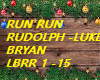 RUN RUN RUDOLPH -LBRYAN