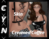 Creamed Coffee Skin