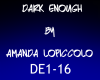 ~V~Dark Enough-Amanda