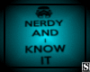 |S| Nerdy And I Know It
