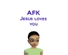 AFK Jesus loves you sign