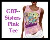 GBF~Sister Tee Pink