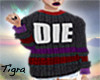 DIE ! Crewneck Sweater