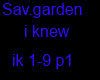 sav.garden i knew p1