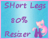 MEW 80% Short Legs