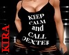*k*Keep Calm&Call Dexter