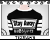 Stay Away - Sweater Bk.