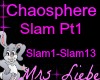 Chaosphere Slam Pt1