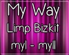 Limp Bizkit - My Way Pt1