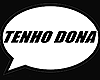TENHO DONA  (M)