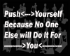 PUSH YOURSELF*SIGN*