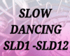 SLOW DANCING