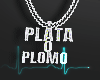 Chain Plata o Plomo