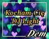 !D! Kocham Cie DJ Light