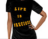 Life is Precious Shirt F