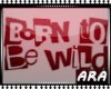 ARA-Born tobe Wild Shirt