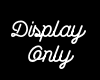 Display Only