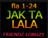JAK TA LALA