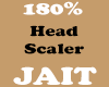 180% Head Scaler