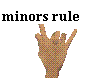 Minors RULE