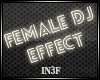 Female DJ Effect