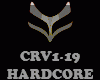 HARDCORE - CRV1-19