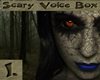 Scary Voice Box