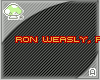 [A] Ron Weasly, FTW!<3