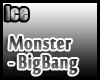 [ICE]Monster~BigBang