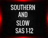 SOUTHERN AND SLOW