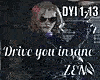 Drive You Insane Female