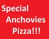 Anchovies Special Pizza!