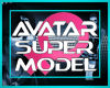 ! Avatar Giga SuperMode 