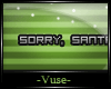 [V] Sorry Santa