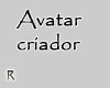 Ⓡ Avatar Criador