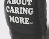 Caring more