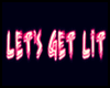 Let's Get Lit - Neon