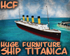 HCF Huge Ship Titanica