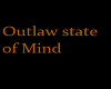 Outlaw state of Mind