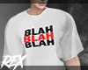 BLAH BLAH BLAH - Shirt