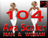 AVA SCALER +104 M & W