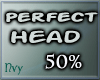 Perfect Head 50
