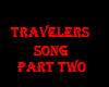 Travelers Song Part2