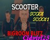 SCCOTER- Bigroom blitz 