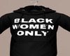 BLACK WOMEN ONLY